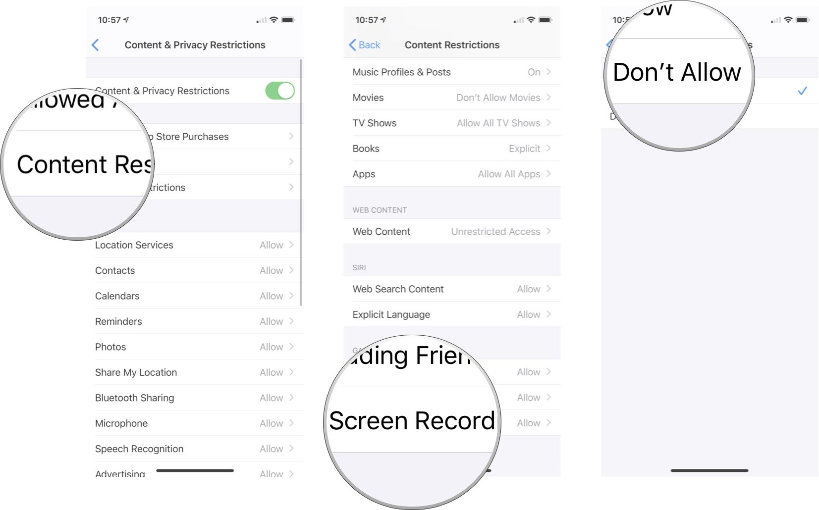 Tap Content Restrictions, tap Screen Recording, and then tap Don't Allow.